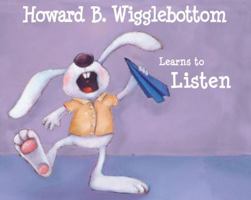 Howard B. Wigglebottom Learns to Listen 0971539014 Book Cover