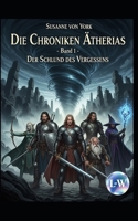 Die Chronike Ätherias - Der Schlund des Vergessens: Band 1 (German Edition) B0FFCF9P4J Book Cover