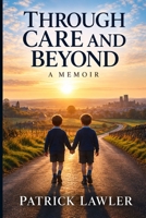 Through Care and Beyond B0HFCFMS4P Book Cover