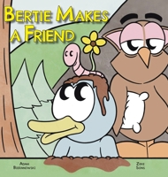 Bertie Makes a Friend 1958302589 Book Cover