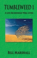 Tumbleweed 1: A Life Exceedingly Well Lived 159755815X Book Cover