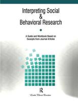 Interpreting Social and Behavioral Research: A Guide and Workbook Based on Excerpts from Journal Articles 1884585019 Book Cover
