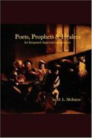 Poets, Prophets, Healers - An Integrated Approach to Literature 0615162134 Book Cover