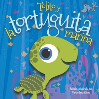 Tolito y La Tortuguita Marina B09YVDZ6JZ Book Cover