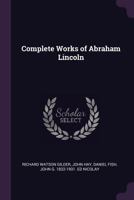 Complete Works of Abraham Lincoln 1017571201 Book Cover