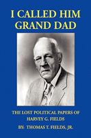 I Called Him Grand Dad 144153539X Book Cover