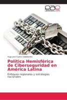 Política Hemisférica de Ciberseguridad en América Latina 620213013X Book Cover