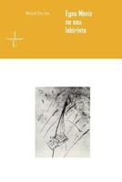 Egas Moniz No Seu Labirinto 9892605608 Book Cover