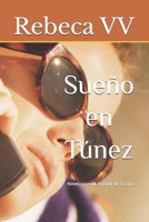 Sueño en Túnez: El desierto siempre es un misterio (Spanish Edition) B0FG1DYTHZ Book Cover