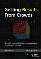 Getting Results From Crowds: The definitive guide to using crowdsourcing to grow your business 0984783806 Book Cover