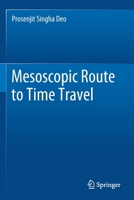 Mesoscopic Route to Time Travel 9811644640 Book Cover