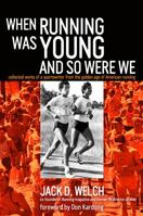 When Running Was Young and So Were We 1909457167 Book Cover