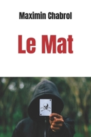 Le Mat: un thriller horrifique sur fond d'ésotérisme en Provence B08YNR6HZ9 Book Cover