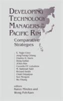 Developing Technology Managers in the Pacific Rim: Comparative Strategies 156324618X Book Cover