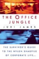 The Office Jungle: The Survivor's Guide to the Nylon Shagpile of Corporate Life 0006387950 Book Cover