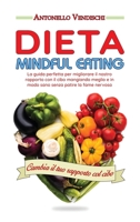 Mindful Eating: La guida perfetta per migliorare il nostro rapporto con il cibo mangiando meglio e in modo sano senza patire la fame nervosa 1802663959 Book Cover