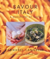 Savour Italy: A Discovery of Taste 1558686940 Book Cover