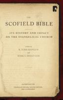 The Scofield Bible: Its History and Impact on the Evangelical Church 0830857516 Book Cover