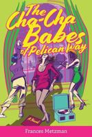 The Cha-Cha Babes of Pelican Way 0578591537 Book Cover