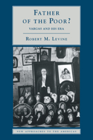 Father of the Poor?: Vargas and his Era (New Approaches to the Americas) 0521585287 Book Cover