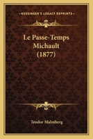 Le Passe-Temps Michault (1877) 1166721558 Book Cover
