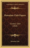 Hawaiian Club Papers (1868) 0548593108 Book Cover