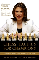 Chess Tactics for Champions: A step-by-step guide to using tactics and combinations the Polgar way (Chess) 081293671X Book Cover