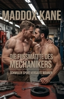 Die Fußmatte des Mechanikers: Schwuler Sport. Versaute Männer. (German Edition) B0F38QHKGK Book Cover