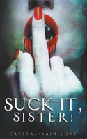 Suck It, Sister! B0BRP11ZS9 Book Cover