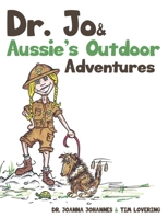 Dr. Jo & Aussie's Outdoor Adventures 1662841884 Book Cover