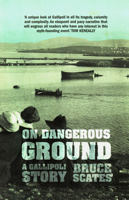 On Dangerous Ground: A Gallipoli Story 1742583938 Book Cover