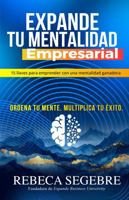Expande Tu Mentalidad Empresarial: 15 llaves para emprender con una mentalidad ganadora (Spanish Edition) 197246700X Book Cover