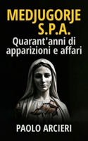 Medjugorje S.p.A.: Quarant'anni di apparizioni e a?ari (Italian Edition) B0GNJN5K88 Book Cover