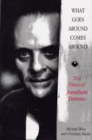 What Goes Around Comes Around: The Films of Jonathan Demme 0809319845 Book Cover