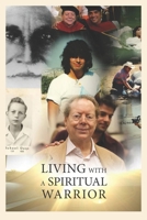 Living With A Spiritual Warrior 0999601040 Book Cover