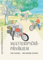 Moottoripyöräpäiväkirja: Moottoripyörämatkoja 1976 - 2026 (Finnish Edition) 9528075789 Book Cover