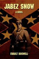 Jabez Snow: A Rebel's Revenge 0595454860 Book Cover