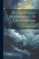 Études Sur Les Mouvements De L'Atmosphère 1022784986 Book Cover