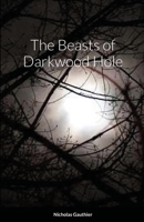 The Beasts of Darkwood Hole 179487836X Book Cover