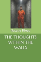 THE THOUGHTS WITHIN THE WALLS (THE RESILIENT SOUL OF NMBLEAU) B0GVS2W98J Book Cover
