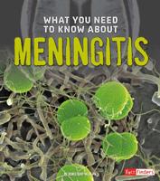 What You Need to Know about Meningitis 1491448326 Book Cover