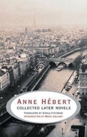 Anne Hébert: Collected Later Novels 0887846718 Book Cover