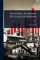 The Rural Economy Of Gloucestershire 1024936597 Book Cover