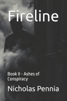 Fireline: Book II - Ashes of Conspiracy B0G3WV4H3K Book Cover