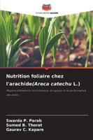 Nutrition foliaire chez l'arachide(Areca catechu L.) (French Edition) 6209026389 Book Cover