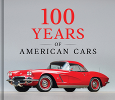 100 Years of American Cars 163938961X Book Cover