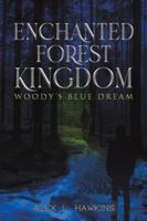 Enchanted Forest Kingdom: Woody’s Blue Dream B0FXKLP33P Book Cover