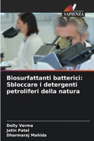 Biosurfattanti batterici: Sbloccare i detergenti petroliferi della natura 6207331311 Book Cover