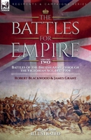 The Battles for Empire Volume 2: Battles of the British Army through the Victorian Age, 1857-1904 1916535054 Book Cover