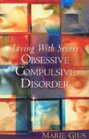Living with Severe OCD 1887542418 Book Cover